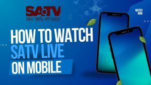 How to Watch SATV Live on Mobile in Bangladesh